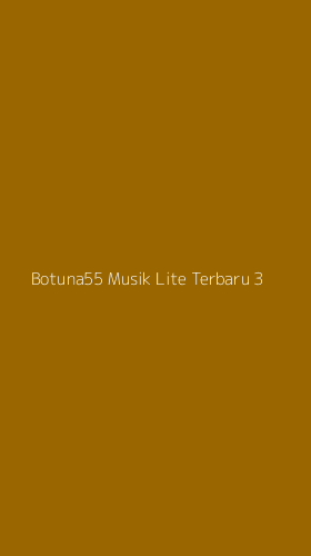 Tampilan Antarmuka Aplikasi Botuna55 Musik Lite Terbaru - 3