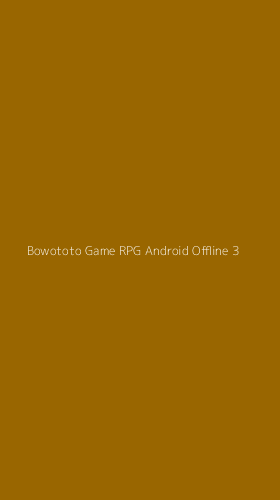 Tampilan Antarmuka Aplikasi Bowototo Game Rpg Android Offline - 3