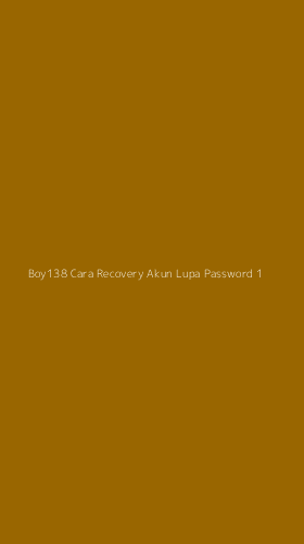 Tampilan Antarmuka Aplikasi Boy138 Cara Recovery Akun Lupa Password - 1