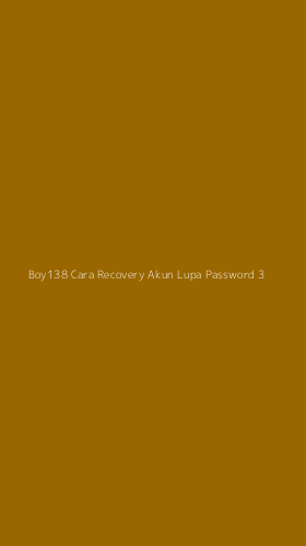 Tampilan Antarmuka Aplikasi Boy138 Cara Recovery Akun Lupa Password - 3