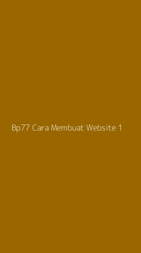 Tampilan Antarmuka Aplikasi Bp77 Cara Membuat Website - 1