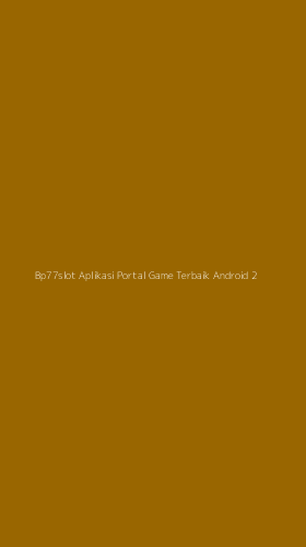 Tampilan Antarmuka Aplikasi Bp77slot Aplikasi Portal Game Terbaik Android - 2
