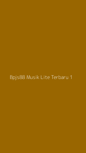 Tampilan Antarmuka Aplikasi Bpjs88 Musik Lite Terbaru - 1