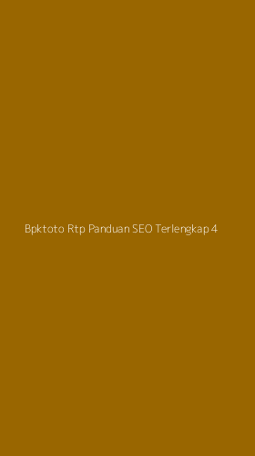 Tampilan Antarmuka Aplikasi Bpktoto Rtp Panduan Seo Terlengkap - 4