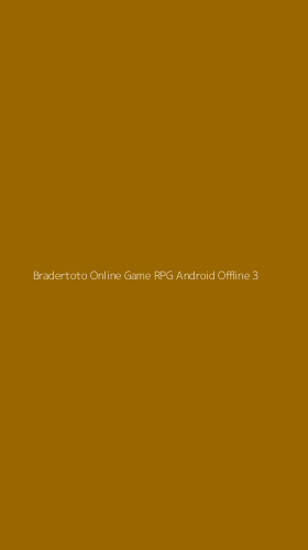 Tampilan Antarmuka Aplikasi Bradertoto Online Game Rpg Android Offline - 3