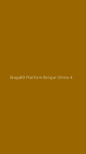 Tampilan Antarmuka Aplikasi Braga89 Platform Belajar Online - 4