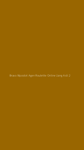 Tampilan Antarmuka Aplikasi Bravo Mposlot Agen Roulette Online Uang Asli - 2