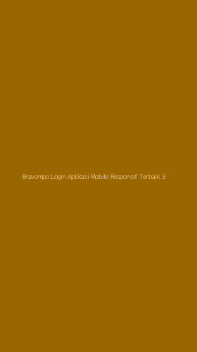 Tampilan Antarmuka Aplikasi Bravompo Login Aplikasi Mobile Responsif Terbaik - 3