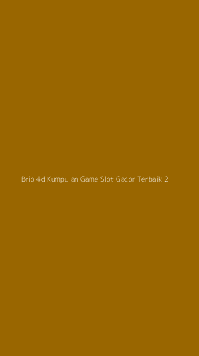 Tampilan Antarmuka Aplikasi Brio 4d Kumpulan Game Slot Gacor Terbaik - 2