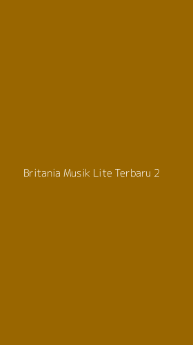 Tampilan Antarmuka Aplikasi Britania Musik Lite Terbaru - 2