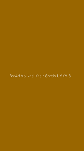 Tampilan Antarmuka Aplikasi Bro4d Aplikasi Kasir Gratis Umkm - 3