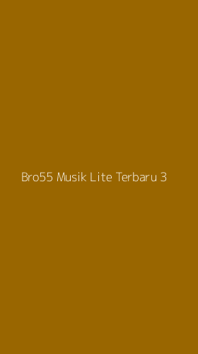 Tampilan Antarmuka Aplikasi Bro55 Musik Lite Terbaru - 3