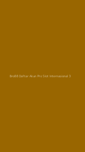 Tampilan Antarmuka Aplikasi Bro88 Daftar Akun Pro Slot Internasional - 3