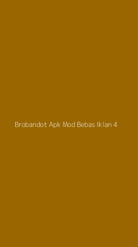 Tampilan Antarmuka Aplikasi Brobandot Apk Mod Bebas Iklan - 4