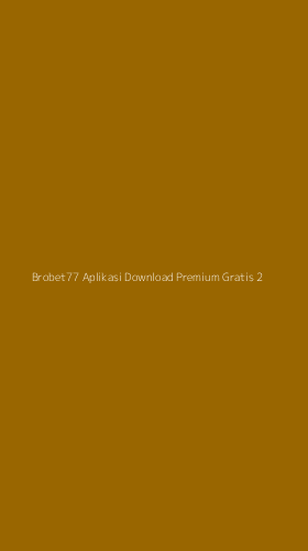 Tampilan Antarmuka Aplikasi Brobet77 Aplikasi Download Premium Gratis - 2