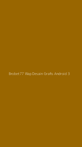Tampilan Antarmuka Aplikasi Brobet77 Wap Desain Grafis Android - 3