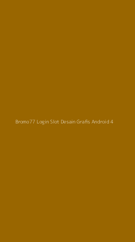 Tampilan Antarmuka Aplikasi Bromo77 Login Slot Desain Grafis Android - 4