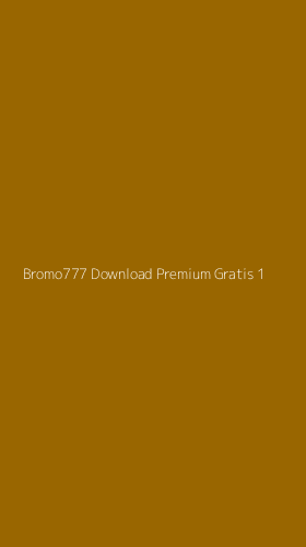 Tampilan Antarmuka Aplikasi Bromo777 Download Premium Gratis - 1