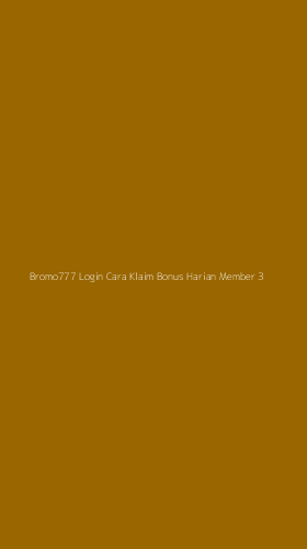 Tampilan Antarmuka Aplikasi Bromo777 Login Cara Klaim Bonus Harian Member - 3