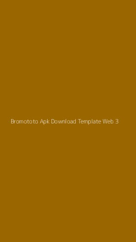 Tampilan Antarmuka Aplikasi Bromototo Apk Download Template Web - 3