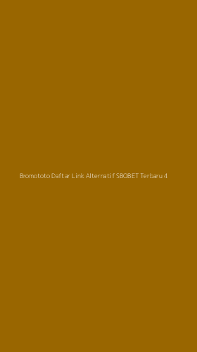 Tampilan Antarmuka Aplikasi Bromototo Daftar Link Alternatif Sbobet Terbaru - 4