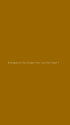 Tampilan Antarmuka Aplikasi Brotogelcom Situs Dengan Fitur Live Chat Cepat - 1