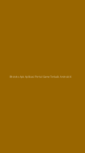 Tampilan Antarmuka Aplikasi Btstoto Apk Aplikasi Portal Game Terbaik Android - 4