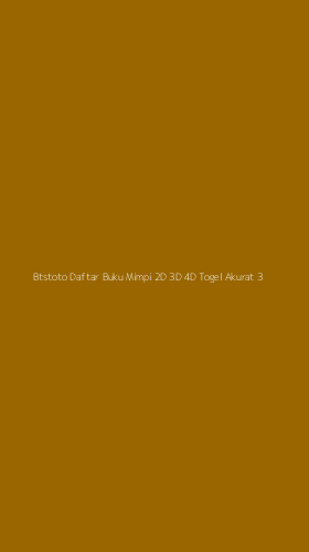 Tampilan Antarmuka Aplikasi Btstoto Daftar Buku Mimpi 2d 3d 4d Togel Akurat - 3