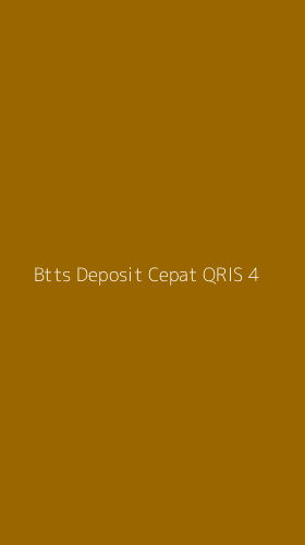 Tampilan Antarmuka Aplikasi Btts Deposit Cepat Qris - 4