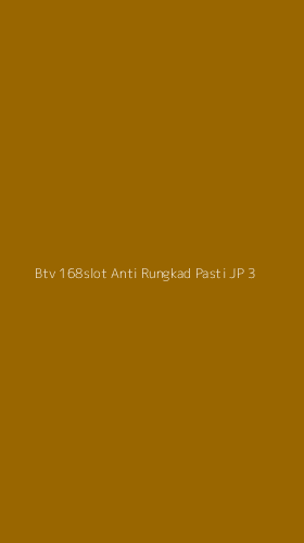 Tampilan Antarmuka Aplikasi Btv 168slot Anti Rungkad Pasti Jp - 3