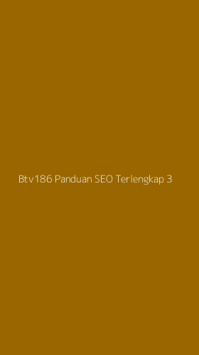 Tampilan Antarmuka Aplikasi Btv186 Panduan Seo Terlengkap - 3