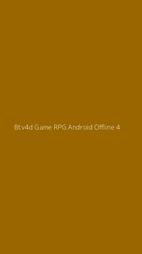 Tampilan Antarmuka Aplikasi Btv4d Game Rpg Android Offline - 4