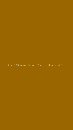 Tampilan Antarmuka Aplikasi Buah 77 Panduan Deposit Dan Withdraw Kilat - 2