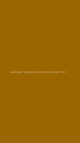 Tampilan Antarmuka Aplikasi Buahtogel Aplikasi Aplikasi Editing Video Pro - 3