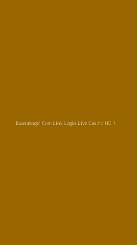 Tampilan Antarmuka Aplikasi Buanatogel Com Link Login Live Casino Hd - 1