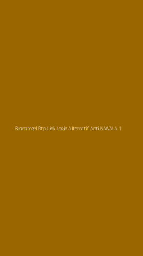 Tampilan Antarmuka Aplikasi Buanatogel Rtp Link Login Alternatif Anti Nawala - 1