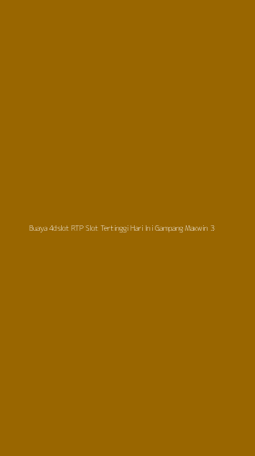 Tampilan Antarmuka Aplikasi Buaya 4dslot Rtp Slot Tertinggi Hari Ini Gampang Maxwin - 3
