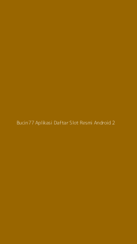 Tampilan Antarmuka Aplikasi Bucin77 Aplikasi Daftar Slot Resmi Android - 2