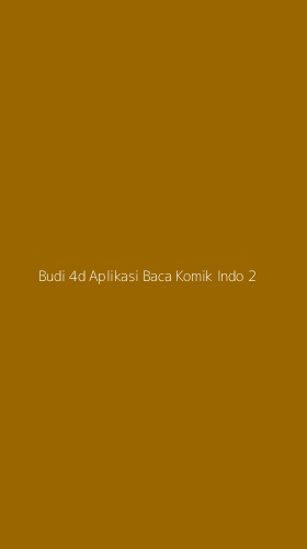 Tampilan Antarmuka Aplikasi Budi 4d Aplikasi Baca Komik Indo - 2