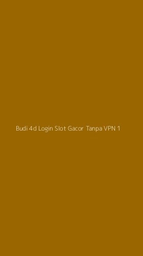 Tampilan Antarmuka Aplikasi Budi 4d Login Slot Gacor Tanpa Vpn - 1