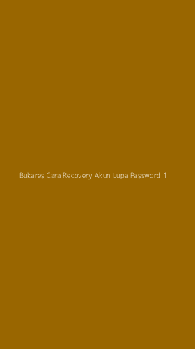 Tampilan Antarmuka Aplikasi Bukares Cara Recovery Akun Lupa Password - 1