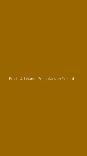 Tampilan Antarmuka Aplikasi Bukit 4d Game Petualangan Seru - 4