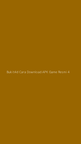 Tampilan Antarmuka Aplikasi Bukit4d Cara Download Apk Game Resmi - 4