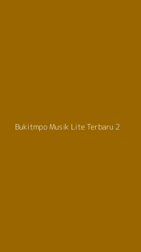 Tampilan Antarmuka Aplikasi Bukitmpo Musik Lite Terbaru - 2
