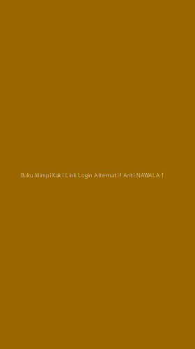 Tampilan Antarmuka Aplikasi Buku Mimpi Kaki Link Login Alternatif Anti Nawala - 1