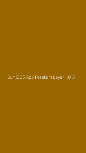 Tampilan Antarmuka Aplikasi Bumi365 App Perekam Layar Hd - 3