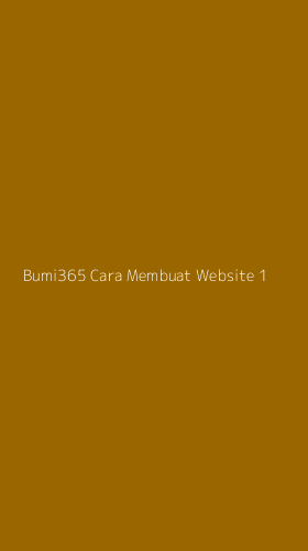 Tampilan Antarmuka Aplikasi Bumi365 Cara Membuat Website - 1