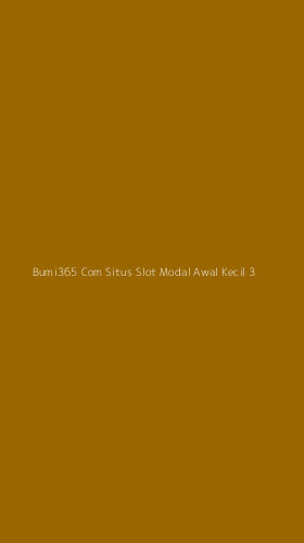 Tampilan Antarmuka Aplikasi Bumi365 Com Situs Slot Modal Awal Kecil - 3