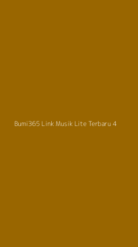 Tampilan Antarmuka Aplikasi Bumi365 Link Musik Lite Terbaru - 4