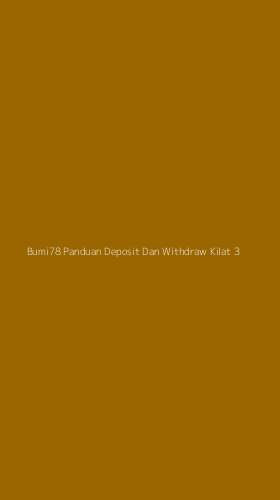 Tampilan Antarmuka Aplikasi Bumi78 Panduan Deposit Dan Withdraw Kilat - 3